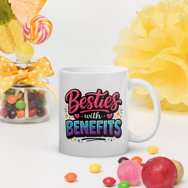 Besties with Benefits Mug - Funny Best Friend Gift - BFF Coffee Mug - Friendship Mug - Galentines Day Gift - Best Friend Birthday Gift