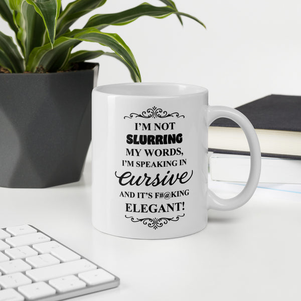 Sarcastic Mug Funny - Speaking in Cursive Coffee Mug - Adult Humor Gift - Wine Lover Gift