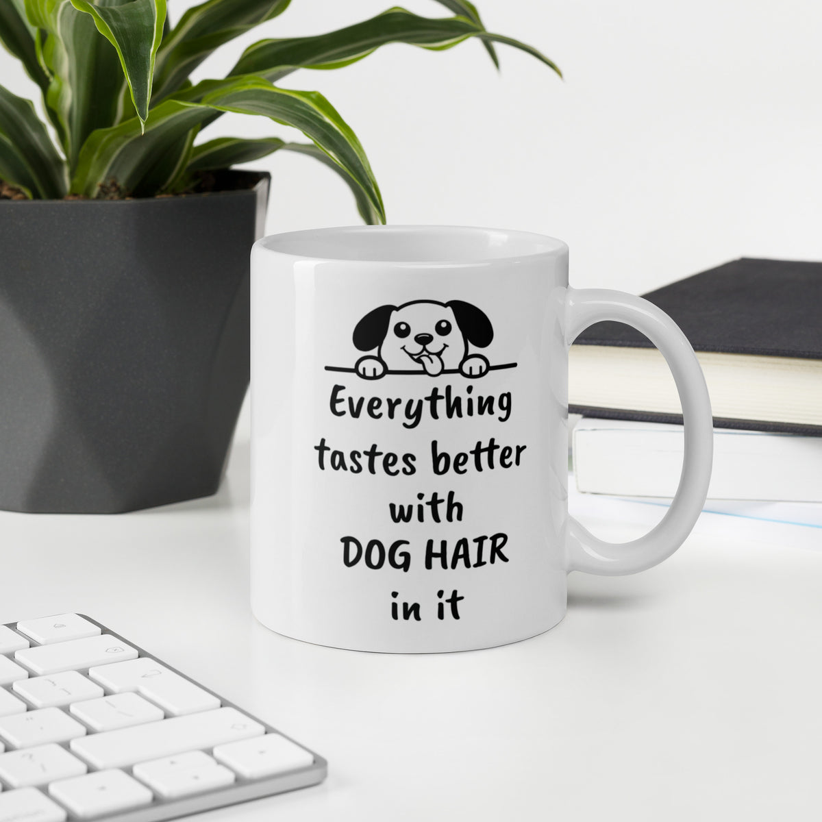 Dog Mug - Everything Tastes Better With Dog Hair - Funny Dog Lover Gift for Dog Mom Dad - Pet Owner Coffee Cup
