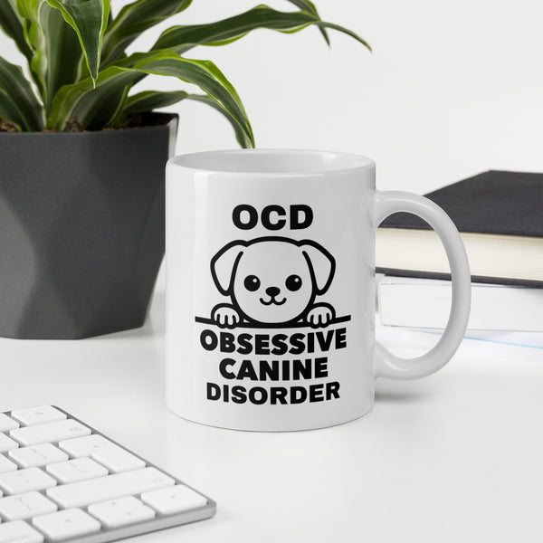 Dog Mug - OCD Obsessive Canine Disorder - Funny Dog Lover Gift for Dog Mom Dad - Sarcastic Pet Owner Coffee Mug