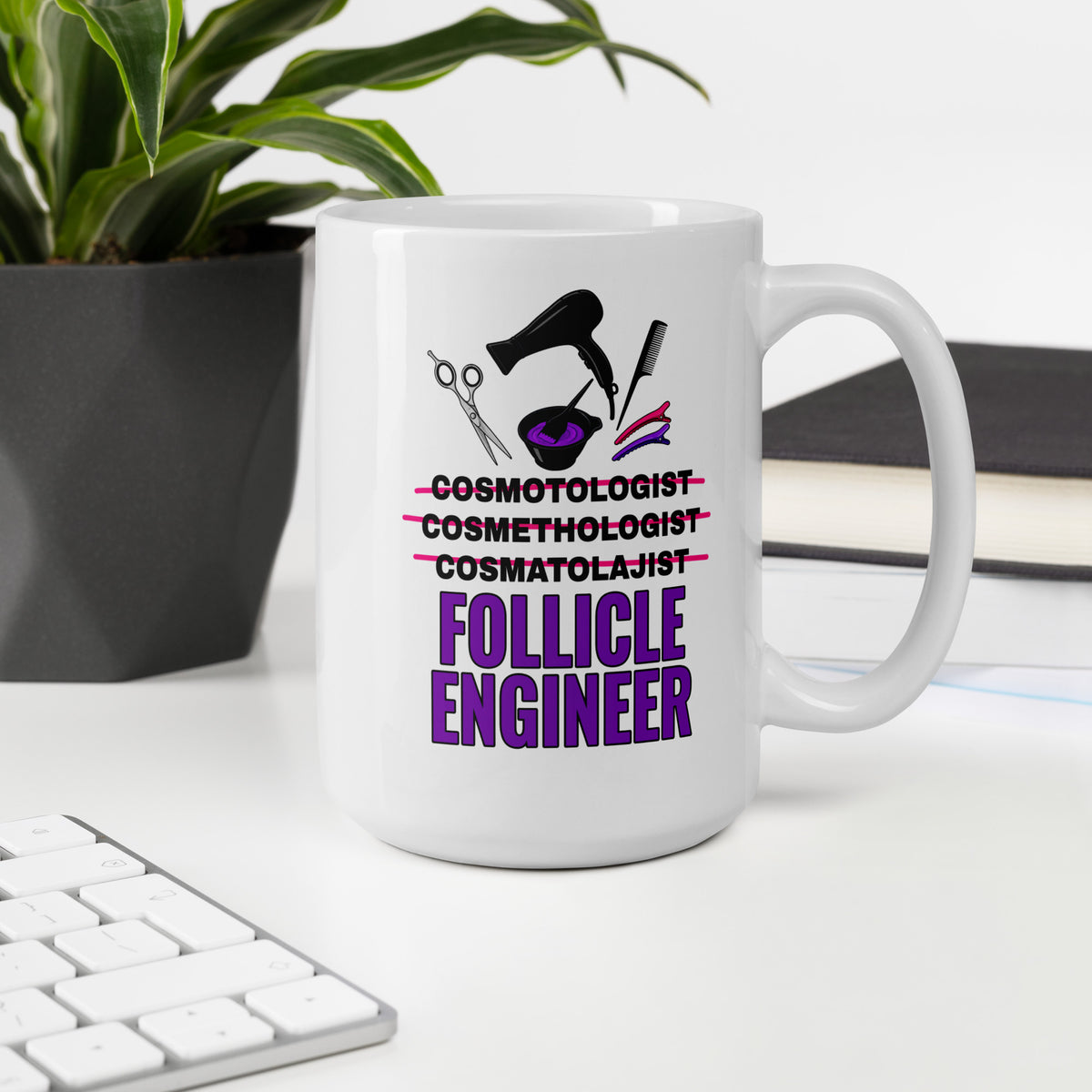 Cosmetologist Mug - Funny Follicle Engineer Ceramic Coffee Cup
