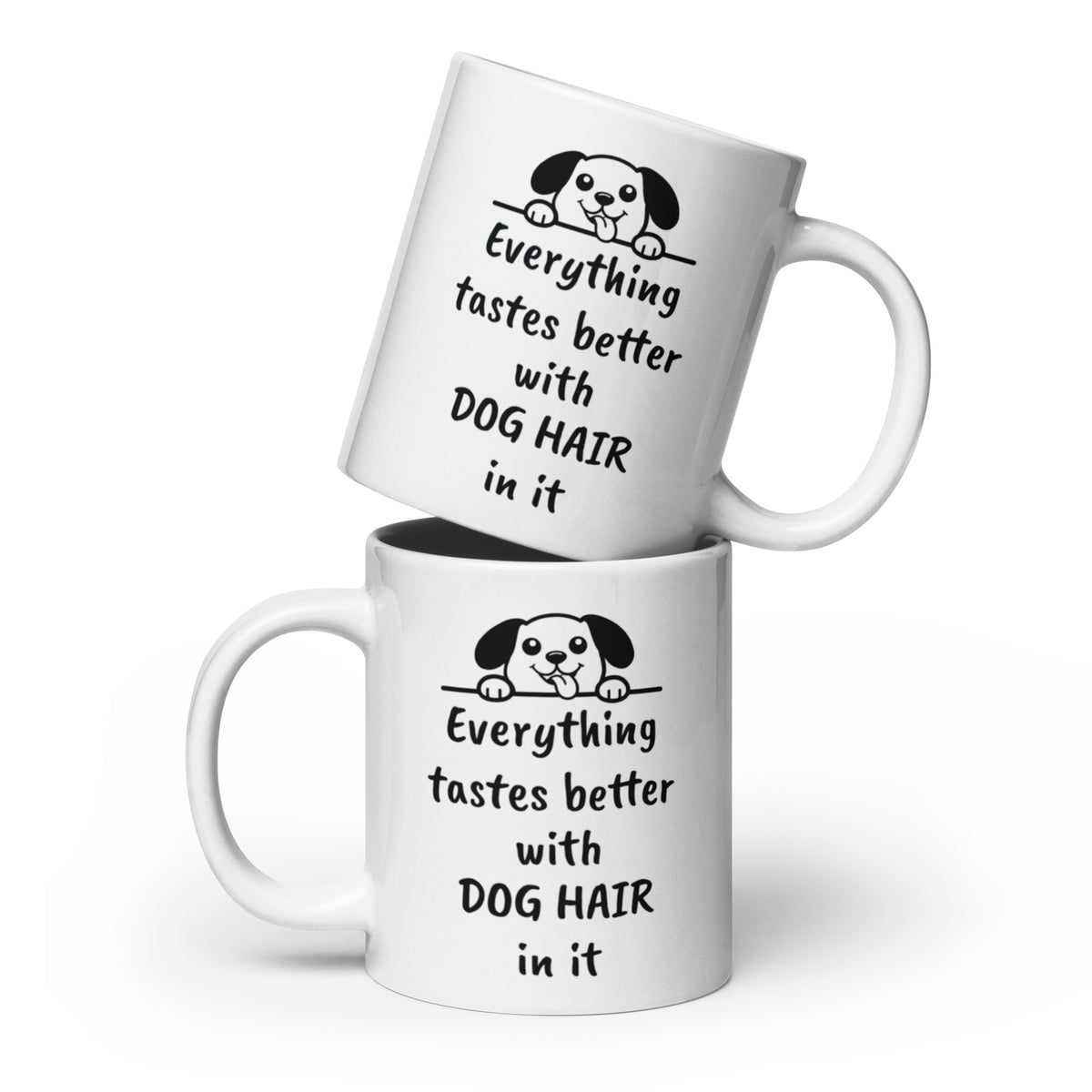 Dog Mug - Everything Tastes Better With Dog Hair - Funny Dog Lover Gift for Dog Mom Dad - Pet Owner Coffee Cup